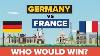 Germany Vs France Who Would Win Army Military Comparison