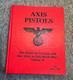 Jan C. Still Axis Pistols Vol Ii Hardcover Illustrated Wwi Wwii Germany