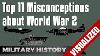 Top 11 Misconceptions Of World War 2 Eurocentric Edition