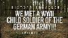 We Met A Wwii Child Soldier Of The German Army History Traveler Episode 61