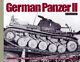 Panzer Ii Allemand Une Histoire Visuelle Du Char Léger De L'armée Allemande Pendant La Seconde Guerre Mondiale